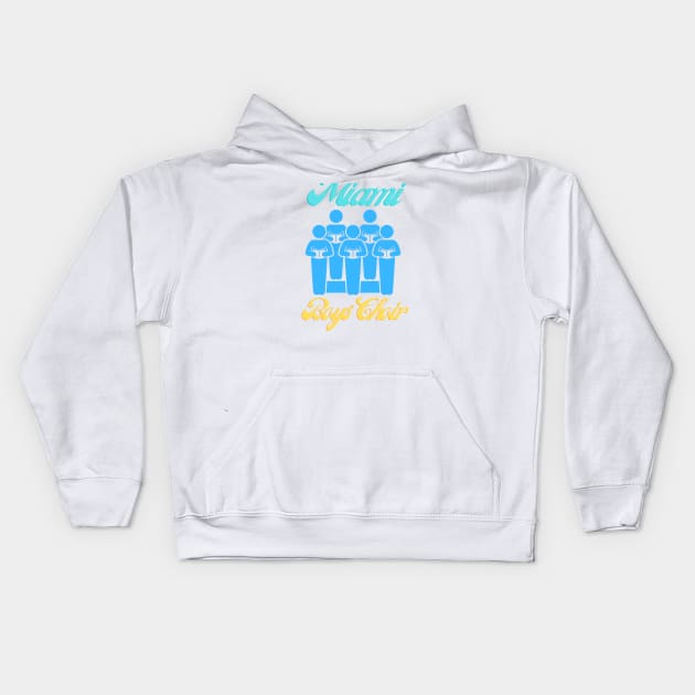 Miami boys choir design Kids Hoodie by MadeBYAhsan